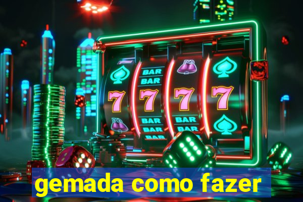 gemada como fazer